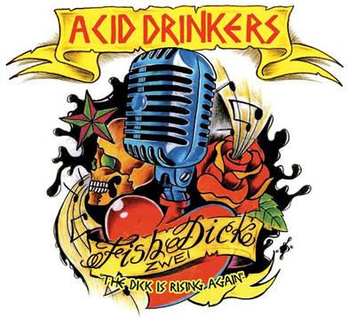 Acid Drinkers Pol.-Fishdick Zwei-The Dick Is Rising Again 2010 - fishdick_zwei.jpg